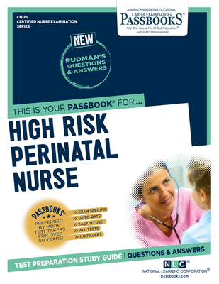 High Risk Perinatal Nurse (CN-10): Passbooks Study Guide (Certified Nurse Examination Series #10) By National Learning Corporation Cover Image