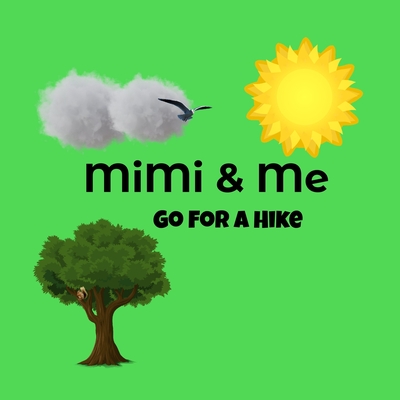MiMi and Me: Go For A Hike Cover Image