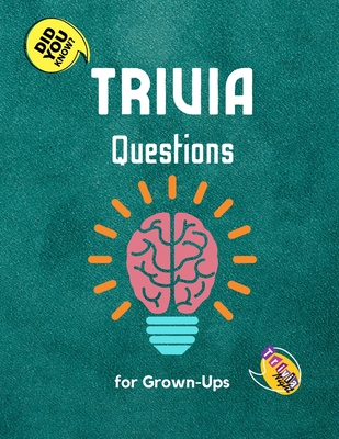 Trivia Questions for Grown-Ups: Fun and Challenging Trivia Questions - Play with the your Family or Friends Tonight and Become a Champion 600 Question By Simba Mavis Cover Image