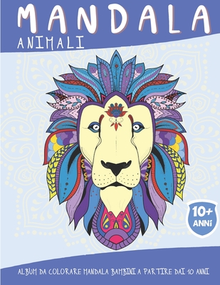 Mandala Animali: Album da colorare mandala Bambini a partire dai 10 anni -  50 pagine con fantastici animali - Idea regalo originale (Paperback)