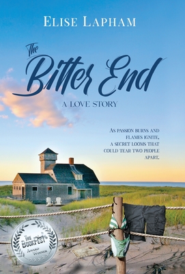 The Bitter End: A Love Story By Elise Lapham Cover Image