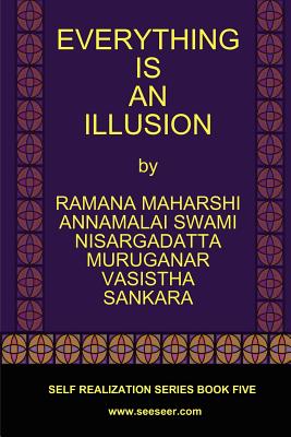 Everything Is an Illusion By Ramana Maharshi, Nisargadatta Maharaj, Vasistha Cover Image