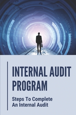 Internal Audit Program: Steps To Complete An Internal Audit: Internal Auditing Pocket Cover Image