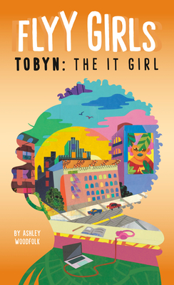 Tobyn: The It Girl #4 (Flyy Girls #4) By Ashley Woodfolk Cover Image