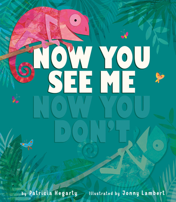 Now You See Me, Now You Don't By Patricia Hegarty, Jonny Lambert (Illustrator) Cover Image