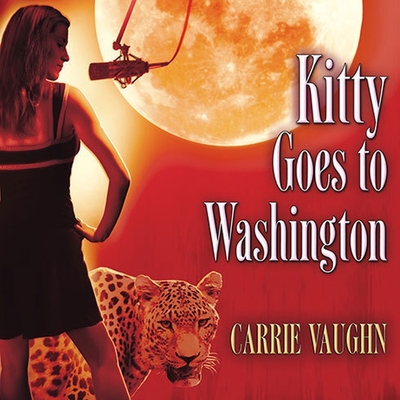 Kitty Goes to Washington (Kitty Norville #2) By Carrie Vaughn, Marguerite Gavin (Read by) Cover Image