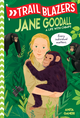 Trailblazers: Jane Goodall: A Life with Chimps By Anita Ganeri Cover Image