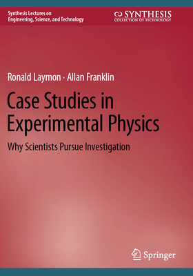 Case Studies in Experimental Physics: Why Scientists Pursue Investigation Cover Image