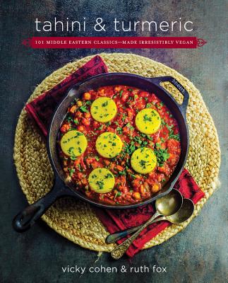 Tahini and Turmeric: 101 Middle Eastern Classics -- Made Irresistibly Vegan By Ruth Fox, Vicky Cohen Cover Image