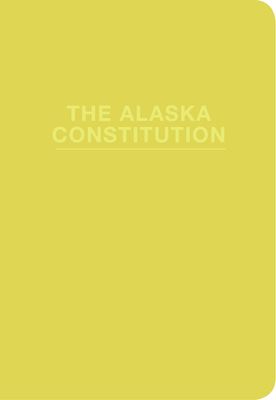 The Alaska Constitution Cover Image