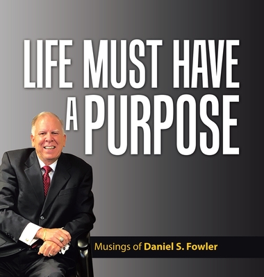 Life Must Have a Purpose: A Collection of Personal Essays Cover Image