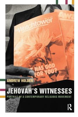 Jehovah's Witnesses: Portrait of a Contemporary Religious Movement By Andrew Holden Cover Image