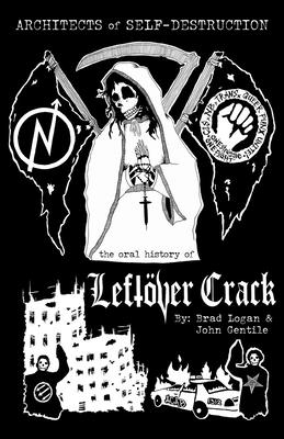 Architects of Self-Destruction: The Oral History of Leftöver Crack Cover Image