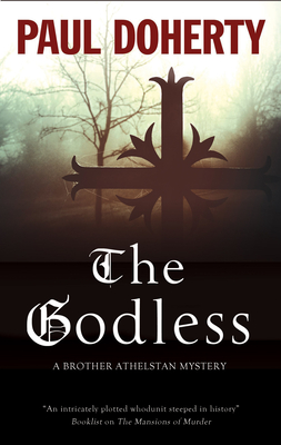 The Godless (Brother Athelstan Mystery #19)