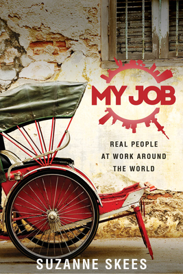 My Job: Real People at Work Around the World Cover Image