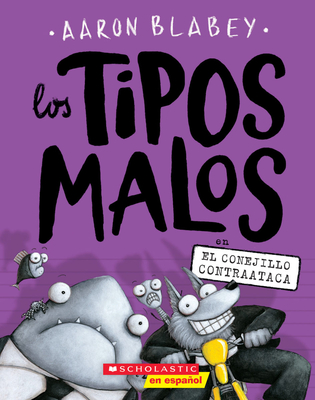 Los tipos malos en el conejillo contraataca (The Bad Guys in the Furball Strikes Back) (tipos malos, Los #3)