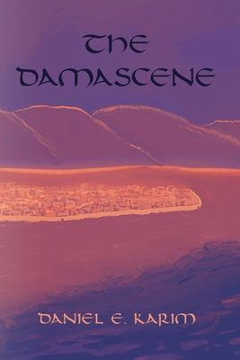 The Damascene By Daniel E. Karim Cover Image