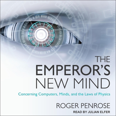 The Emperor's New Mind: Concerning Computers, Minds, and the Laws of Physics Cover Image