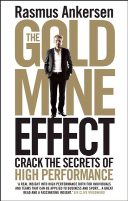 The Gold Mine Effect: Crack the Secrets of High Performance Cover Image