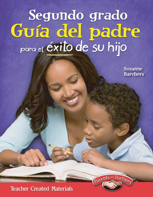 Segundo grado: Guía del padre para el éxito de su hijo (Parent Guide) By Suzanne Barchers Cover Image