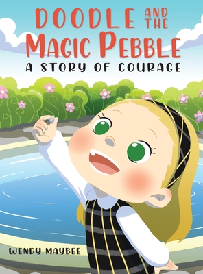 Doodle and the Magic Pebble: A story of courage