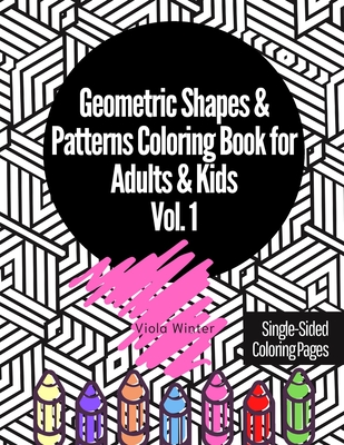 Geometric Pattern Adult Coloring Book: Geometric Shapes and Patterns  Coloring Book, Fun Coloring Book for Stress Relief and Relaxation ( VOL 3 )  (Paperback)