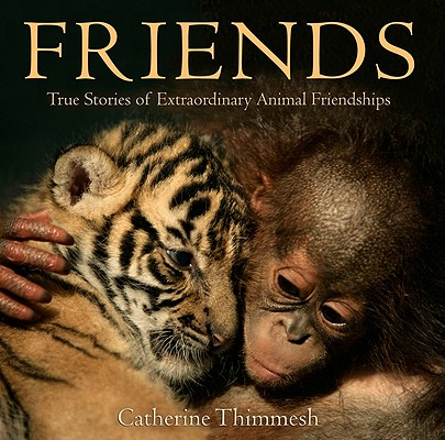 Cover Image for Friends: True Stories of Extraordinary Animal Friendships