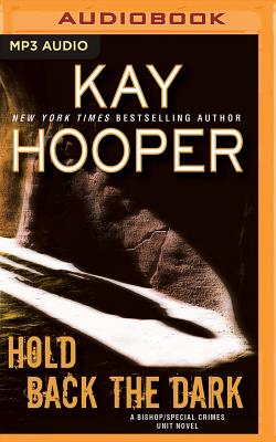 Hold Back the Dark (Bishop/Special Crimes Unit #18) By Kay Hooper, Joyce Bean (Read by) Cover Image