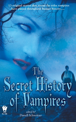 The Secret History of Vampires By Darrell Schweitzer (Editor) Cover Image