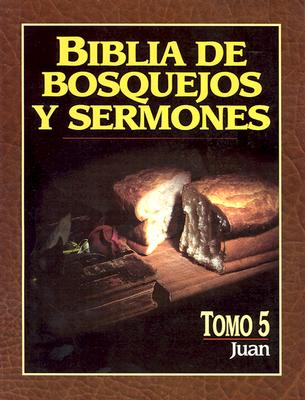 Biblia de Bosquejos y Sermones-RV 1960-Juan (Biblia de Bosquejos y Sermones N.T. #5) Cover Image