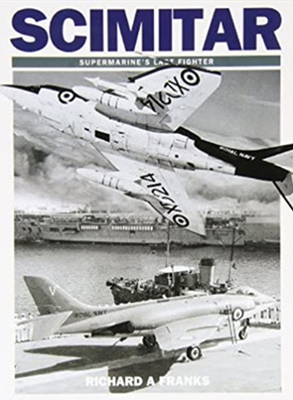 Scimitar: Supermarine's Last Fighter By Richard Franks, Richard A. Franks Cover Image