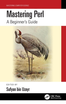 Mastering Perl: A Beginner's Guide By Sufyan Bin Uzayr (Editor) Cover Image