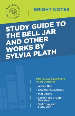 Study Guide to The Bell Jar and Other Works by Sylvia Plath By Intelligent Education (Created by) Cover Image