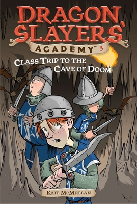 Class Trip to the Cave of Doom #3 (Dragon Slayers' Academy #3)