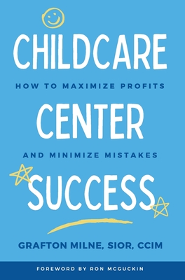 Childcare Center Success: How To Maximize Profits and Minimize Mistakes Cover Image