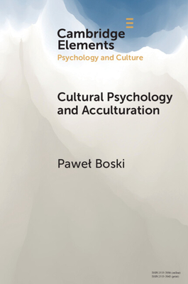 Cultural Psychology and Acculturation (Elements in Psychology and Culture) Cover Image