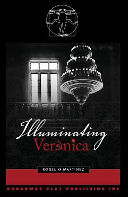 Illuminating Veronica By Rogelio Martinez Cover Image