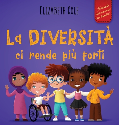 La diversità ci rende più forti: Libro per l'infanzia sulla diversità, la  gentilezza e le emozioni sociali (Racconto illustrato per bambini e  bambine) (Hardcover)