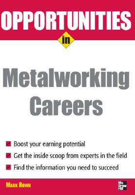 Opportunities in Metalworking (Opportunities in ...)