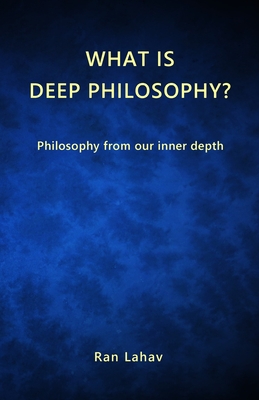 What is Deep Philosophy?: Philosophy from our inner depth Cover Image