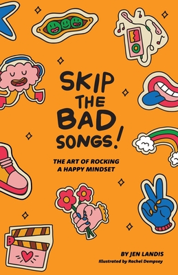 Skip The Bad Song: The Art of Rocking A Happy Mindset
