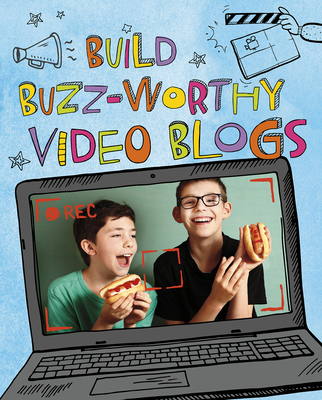 Build Buzz-Worthy Video Blogs Cover Image