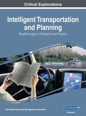 Intelligent Transportation and Planning: Breakthroughs in Research and Practice, 2 volume By Information Reso Management Association (Editor) Cover Image