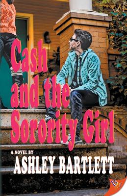 Cash and the Sorority Girl (Cash Braddock #3) By Ashley Bartlett Cover Image