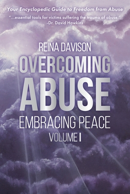Overcoming Abuse Embracing Peace Vol I By Reina Davison Cover Image