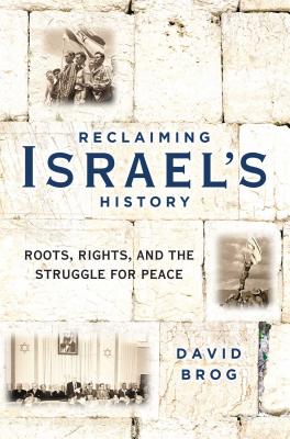 Reclaiming Israel's History: Roots, Rights, and the Struggle for Peace Cover Image