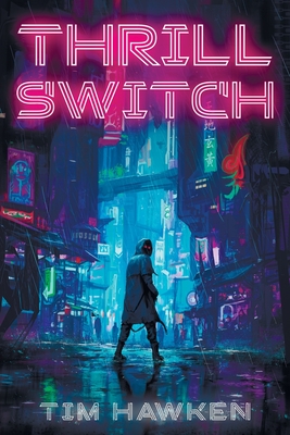 Thrill Switch By Tim Hawken Cover Image