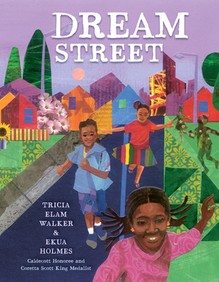 Dream Street By Tricia Elam Walker, Ekua Holmes (Illustrator) Cover Image