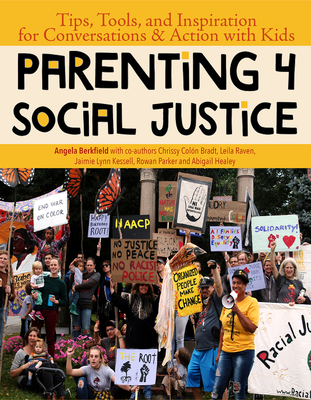 Parenting 4 Social Justice: Tips, Tools, and Inspiration for Conversations & Action with Kids Cover Image