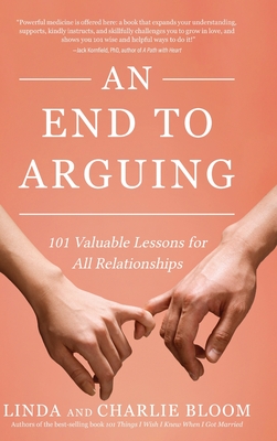 An End to Arguing: 101 Valuable Lessons for All Relationships By Linda And Charlie Bloom Cover Image